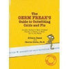 The Germ Freak's Guide to Outwitting Colds and Flu: Guerilla Tactics to Keep Yourself Healthy at Home. at Work and in the World