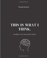 Thought Notebook: This is What I Think - Insights of a beautiful mind.: Black lined Journal. Meeting Notes in Cornell Note style- Lined Pages: 8 x 1