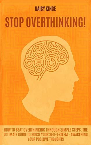 Stop ??verthinking: How to b?æ?øt ??v?ærth¥?nk¥?ng through ¥?¥?m¥?l?æ ¥?t?æ¥?¥?. The ultimate guide to boost your self-esteem - awakening your posit