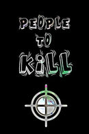 People To Kill: Best Funny Gift Idea. People To Kill Journal.  Gag Gift. Notebook. Journal. Diary (110 Pages. Blank. 6 x 9) (Awesome Notebooks)