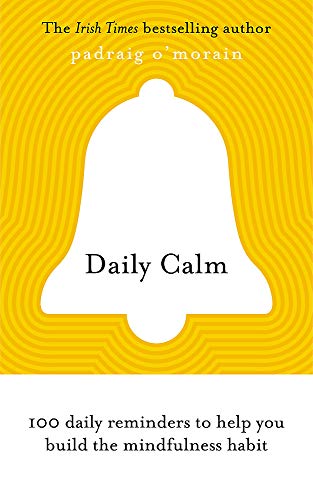 Daily Calm: 100 Daily Reminders to Help You Build the Mindfulness Habit