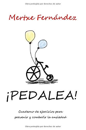 Pedalea: Cuaderno de ejercicios para prevenir y combatir la ansiedad (Spanish Edition)