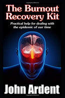 The Burnout Recovery Kit: Practical help for dealing with the epidemic of our time