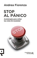 Stop al p&aacute;nico: Autoterapia para evitar las crisis de ansiedad (Cuadril&aacute;tero de libros) (Spanish Edition)