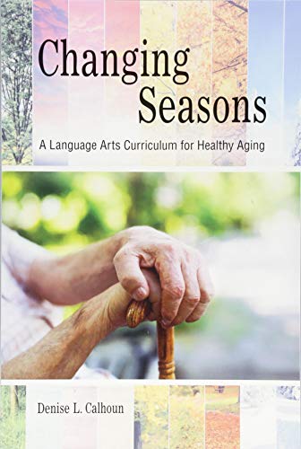 Changing Seasons: A Language Arts Curriculum for Healthy Aging