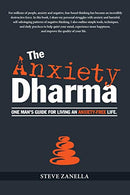 The Anxiety Dharma: One man's guide for living an anxiety-free life.
