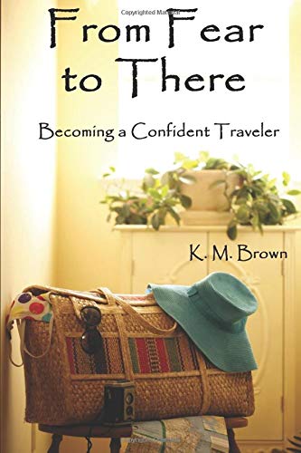 From Fear to There: Becoming a Confident Traveler