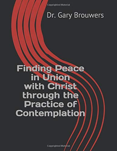 Finding Peace in Union with Christ through the Practice of Contemplation