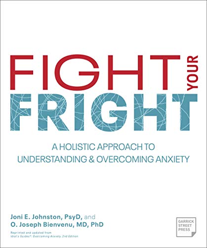 Fight Your Fright: A Holistic Approach to Understanding and Overcoming Anxiety