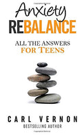 Anxiety Rebalance: All the Answers for Teens