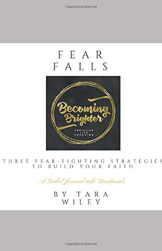 Fear Falls: Three  Fear-Fighting Strategies to Build Your Faith