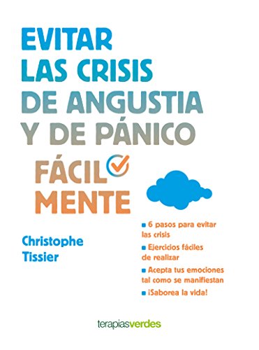Evitar las crisis de angustia y de panico facilmente (Spanish Edition)