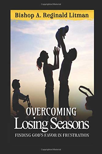 Overcoming Losing Seasons: Finding Favor in Frustration