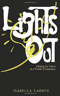 Lights Out: Shining for Christ in a World of Darkness