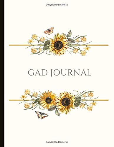 GAD Journal: Beautiful Journal for Generalized Anxiety Disorder Sufferers With Anxiety and Mood Trackers with Anxiety Symptom Book & Worksheet.