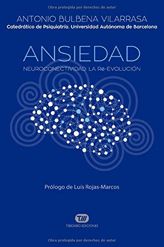 ANSIEDAD: Neuroconectividad: La Re-Evoluci&oacute;n (Actualidad) (Spanish Edition)