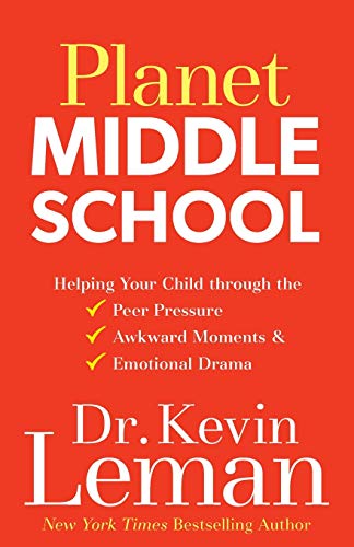 Planet Middle School: Helping Your Child through the Peer Pressure. Awkward Moments & Emotional Drama