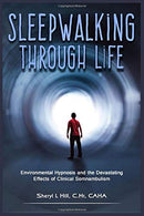 Sleepwalking Through Life: Environmental Hypnosis and the Devastating Effects of Somnambulism