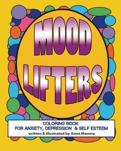 Mood Lifters Coloring Book for Anxiety. Depression & Self Esteem