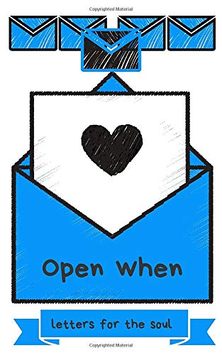 OPEN WHEN LETTERS FOR THE SOUL: OPEN WHEN LETTERS KIT JOURNAL FOR INSTANT PEP TALK AND LOVE