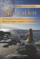 Ten Minutes to Deep Meditation Techniques that Reduce Stress and Relieve Anger. Anxiety & Depression
