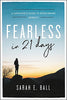 Fearless in 21 Days: A Survivor's Guide to Overcoming Anxiety