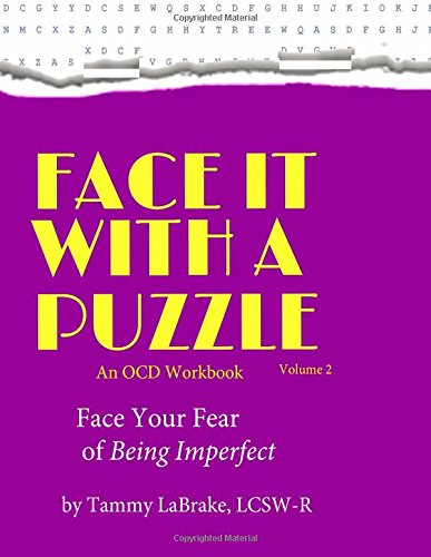 Face Your Fear of Being Imperfect: Face it With a Puzzle (An OCD Workbook) (Volume 2)