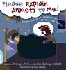 Please Explain Anxiety to Me!: Simple Biology and Solutions for Children and Parents. 2nd Edition (Growing With Love)