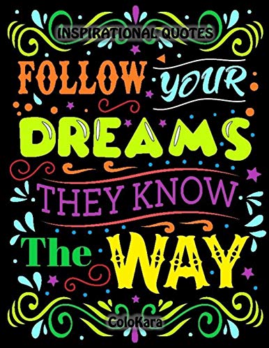 Inspirational Quotes: Motivational Sayings and Positive Affirmations for Confidence and Relaxation Adult Coloring Book
