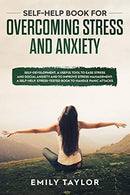 Self-Help book for overcoming stress and anxiety: Self-development is a useful tool to ease the effects of stress and social anxiety and to improve