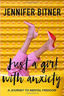 Just A Girl With Anxiety: A Journey To Mental Freedom