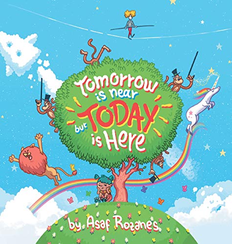 Tomorrow Is Near But Today Is Here: (Childrens books about Anxiety/ADHD/Stress Relief/Mindfulness. Picture Books. Preschool Books. Ages 3 5. Baby ..
