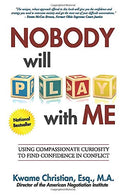 Nobody Will Play With Me: How To Use Compassionate Curiosity to Find Confidence in Conflict