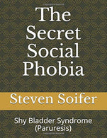 The Secret Social Phobia: Shy Bladder Syndrome (Paruresis)