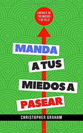 Manda a tus miedos a pasear: Lib&eacute;rate de tus miedos y s&eacute; feliz (Las 9 t&eacute;cnicas que te ayudar&aacute;n a vencer tus miedos) (Spa