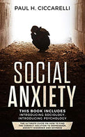 Social Anxiety: This book includes: Introducing Sociology. Introducing Psychology. The Ultimate Guide on How to find the Correct Solution to Depress
