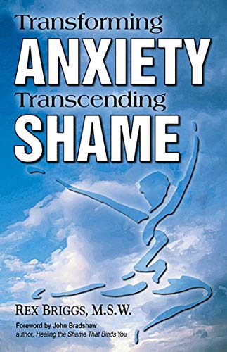 Transforming Anxiety. Transcending Shame