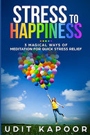 Stress to Happiness: 3 magical ways of meditation for quick stress relief