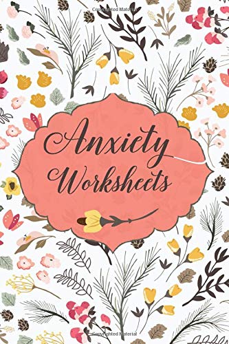 Anxiety Worksheets: Anxiety Workbook And Journal. A Guided Trigger Tracker Journal. Anxiety Diary. Mood Trackers with Anxiety Symptom "6x9&quot