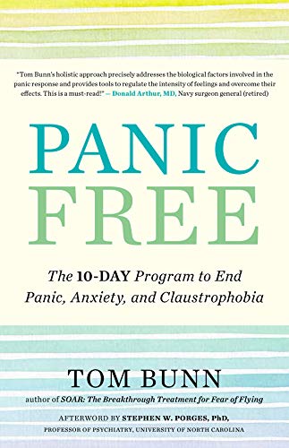 Panic Free: The 10-Day Program to End Panic. Anxiety. and Claustrophobia