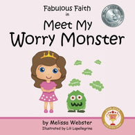 Fabulous Faith in Meet My Worry Monster (Volume 1)
