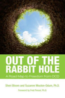 Out of the Rabbit Hole: A Road Map to Freedom from OCD