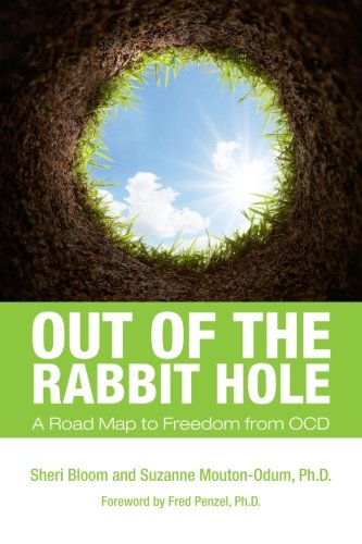 Out of the Rabbit Hole: A Road Map to Freedom from OCD