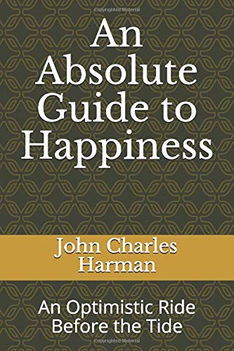 An Absolute Guide to Happiness: An Optimistic Ride Before the Tide