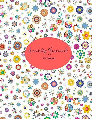Anxiety Journal for Women: A Journal to Help you Work Through your Worries - Anxiety Journal for Women
